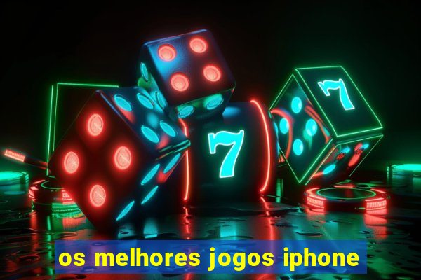 os melhores jogos iphone